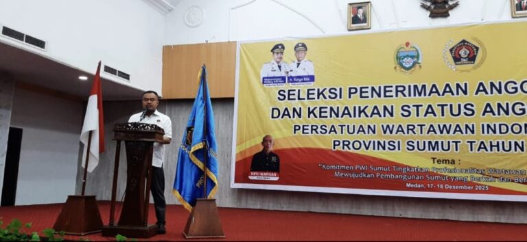 Seleksi PWI Sumut 2025 Digelar, Ketua PWI Sumut Dorong Peningkatan Kualitas Wartawan